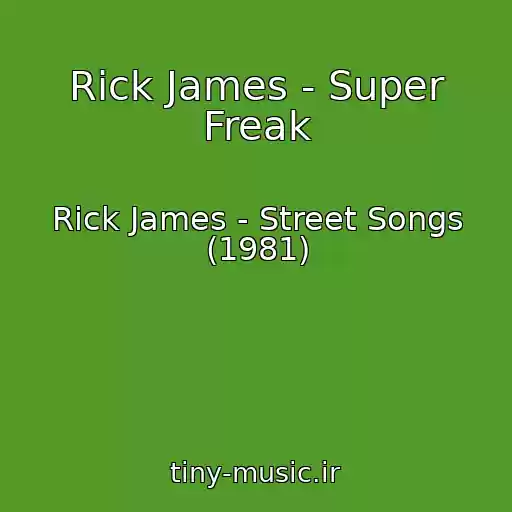 کاور آهنگ Rick James - Super Freak از Rick James - Street Songs (1981)