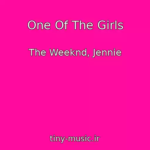 کاور آهنگ One Of The Girls از The Weeknd, Jennie