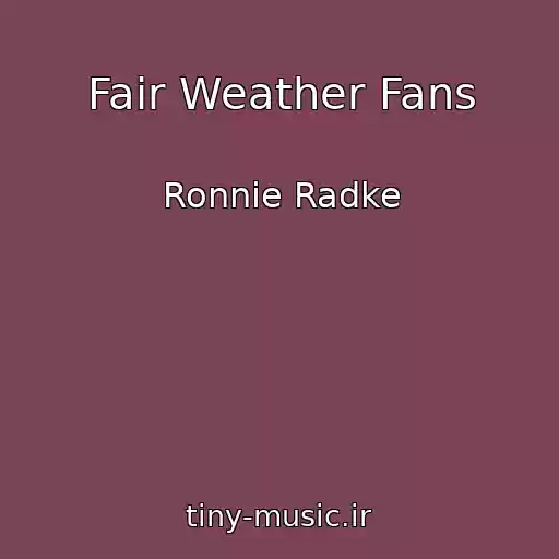 کاور آهنگ Fair Weather Fans از Ronnie Radke