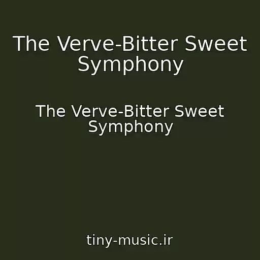 کاور آهنگ The Verve-Bitter Sweet Symphony از The Verve-Bitter Sweet Symphony