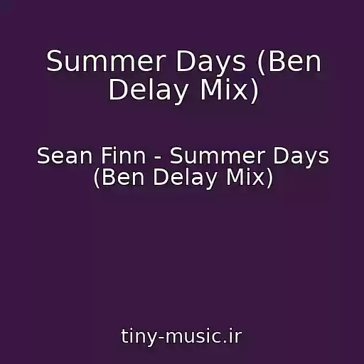 کاور آهنگ Summer Days (Ben Delay Mix) از Sean Finn - Summer Days (Ben Delay Mix)