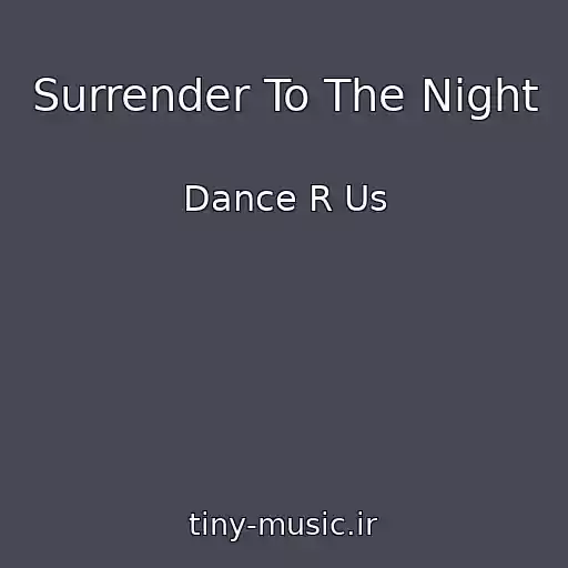 کاور آهنگ Surrender To The Night از Dance R Us