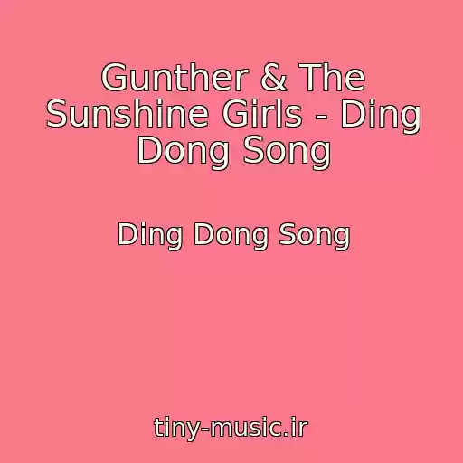 کاور آهنگ Gunther & The Sunshine Girls - Ding Dong Song از Ding Dong Song