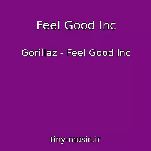 کاور آهنگ Feel Good Inc از Gorillaz - Feel Good Inc
