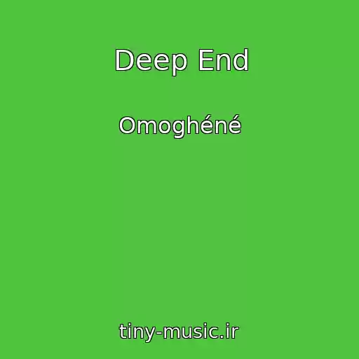 کاور آهنگ Deep End از Omoghéné