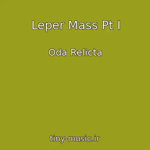 کاور آهنگ Leper Mass Pt I از Oda Relicta
