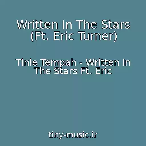 کاور آهنگ Written In The Stars (Ft. Eric Turner) از Tinie Tempah - Written In The Stars Ft. Eric