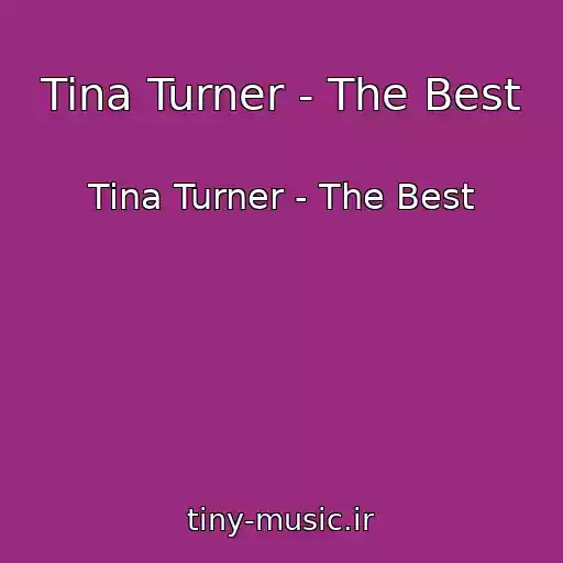 کاور آهنگ Tina Turner - The Best از Tina Turner - The Best