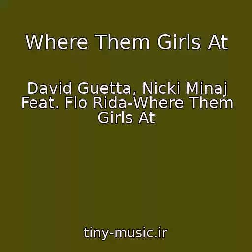 کاور آهنگ Where Them Girls At از David Guetta, Nicki Minaj Feat. Flo Rida-Where Them Girls At