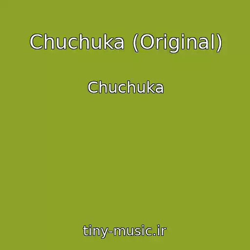 کاور آهنگ Chuchuka (Original) از Chuchuka