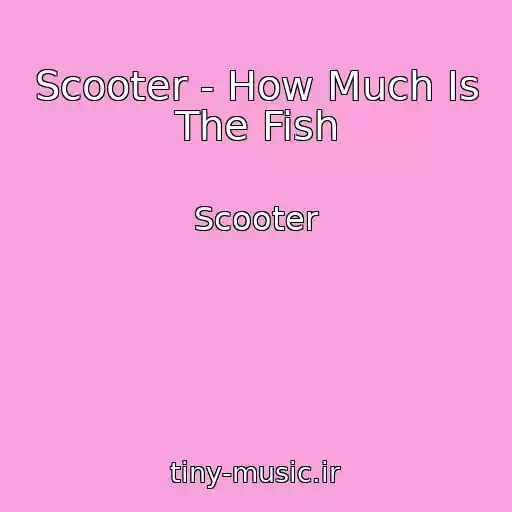 کاور آهنگ Scooter - How Much Is The Fish از Scooter