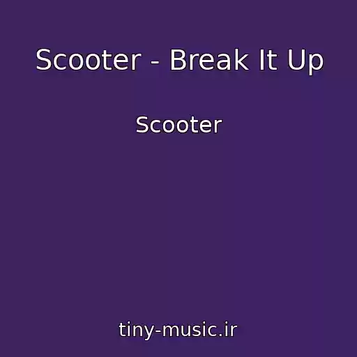 کاور آهنگ Scooter - Break It Up از Scooter
