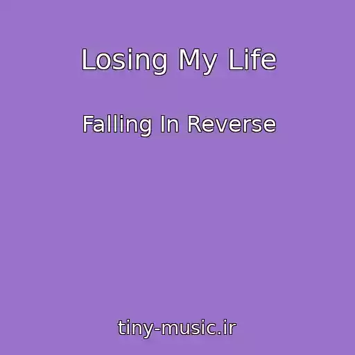 کاور آهنگ Losing My Life از Falling In Reverse