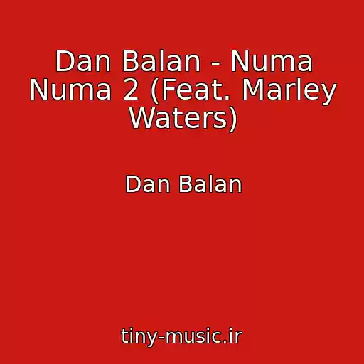 کاور آهنگ Dan Balan - Numa Numa 2 (Feat. Marley Waters) از Dan Balan