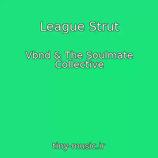 کاور آهنگ League Strut از Vbnd & The Soulmate Collective