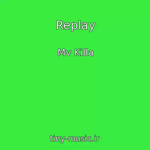 کاور آهنگ Replay از Mv Killa