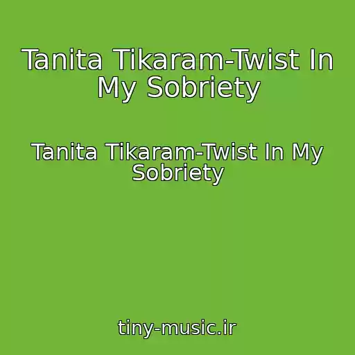 کاور آهنگ Tanita Tikaram-Twist In My Sobriety از Tanita Tikaram-Twist In My Sobriety