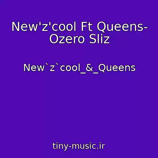 کاور آهنگ New'z'cool Ft Queens- Ozero Slіz از New`z`cool_&_Queens