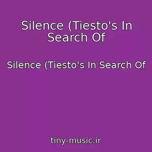 کاور آهنگ Silence (Tiesto's In Search Of از Silence (Tiesto's In Search Of