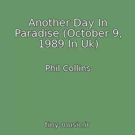 کاور آهنگ Another Day In Paradise (October 9, 1989 In Uk) از Phil Collins