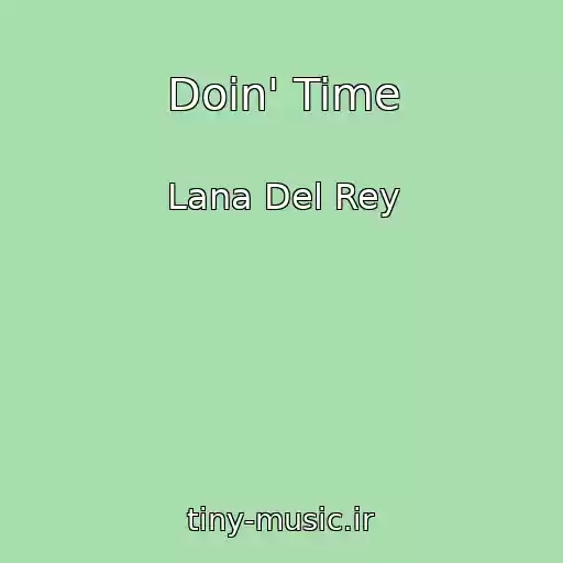 کاور آهنگ Doin' Time از Lana Del Rey