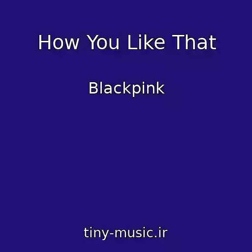 کاور آهنگ How You Like That از Blackpink