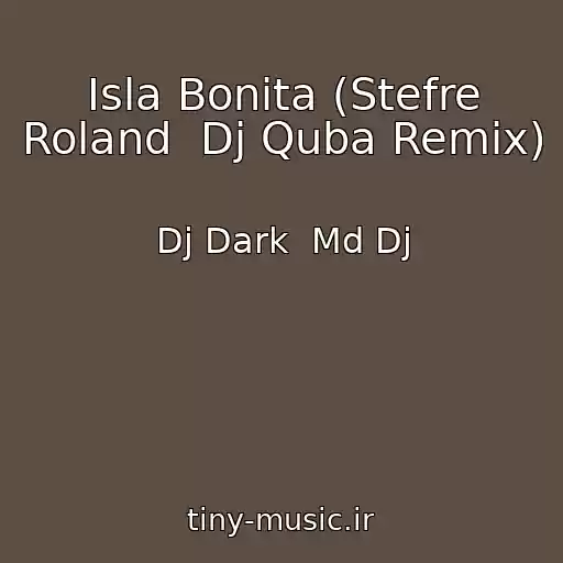 کاور آهنگ Isla Bonita (Stefre Roland  Dj Quba Remix) از Dj Dark  Md Dj