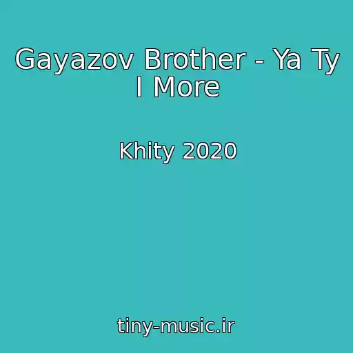 کاور آهنگ Gayazov Brother - Ya Ty I More از Khity 2020