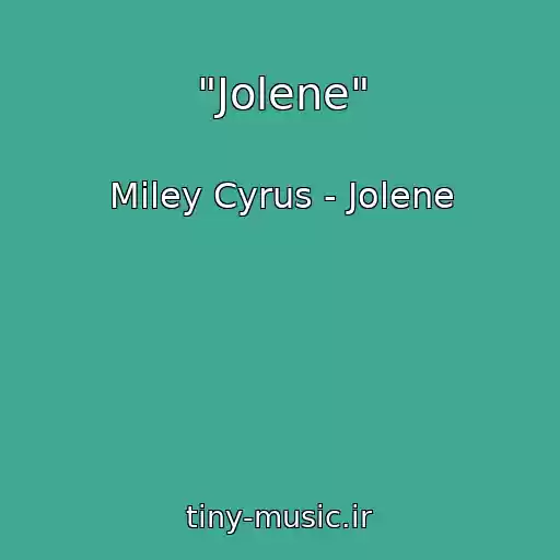 کاور آهنگ "Jolene" از Miley Cyrus - Jolene