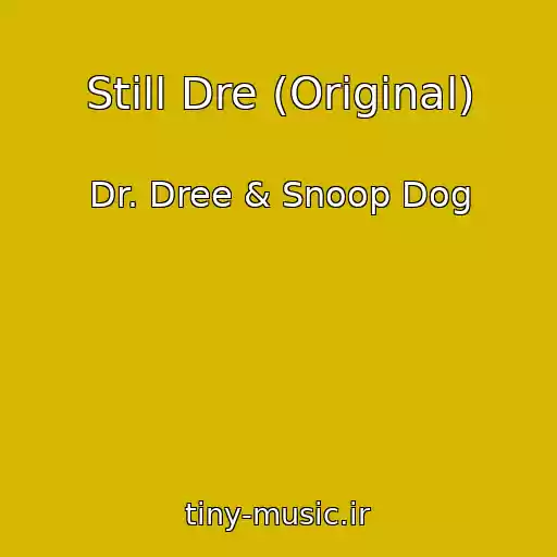 کاور آهنگ Still Dre (Original) از Dr. Dree & Snoop Dog