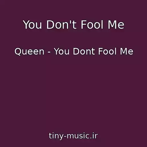 کاور آهنگ You Don't Fool Me از Queen - You Dont Fool Me