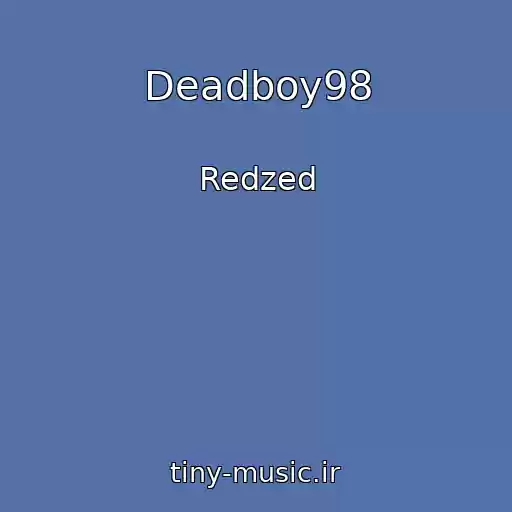 کاور آهنگ Deadboy98 از Redzed