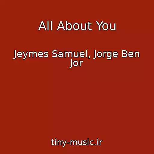 کاور آهنگ All About You از Jeymes Samuel, Jorge Ben Jor