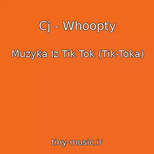 کاور آهنگ Cj - Whoopty از Muzyka Iz Tik Tok (Tik-Toka)