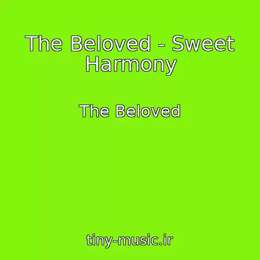 کاور آهنگ The Beloved - Sweet Harmony از The Beloved