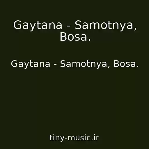 کاور آهنگ Gaytana - Samotnya, Bosa. از Gaytana - Samotnya, Bosa.
