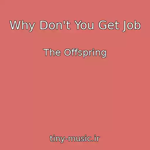 کاور آهنگ Why Don't You Get Job از The Offspring