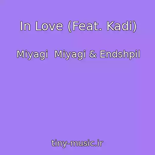 کاور آهنگ In Love (Feat. Kadi) از Miyagi  Miyagi & Endshpil
