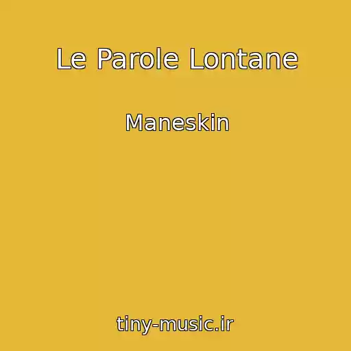 کاور آهنگ Le Parole Lontane از Maneskin