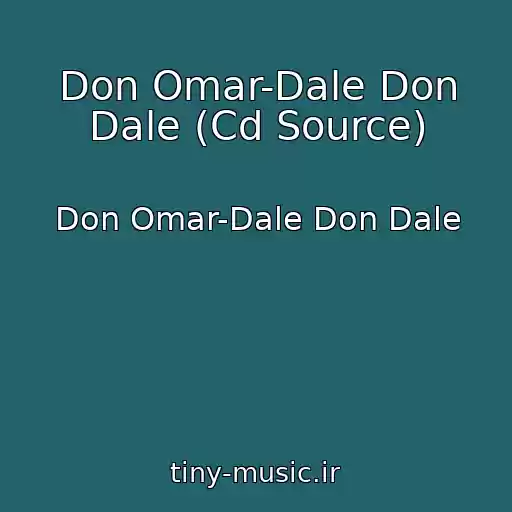 کاور آهنگ Don Omar-Dale Don Dale (Cd Source) از Don Omar-Dale Don Dale