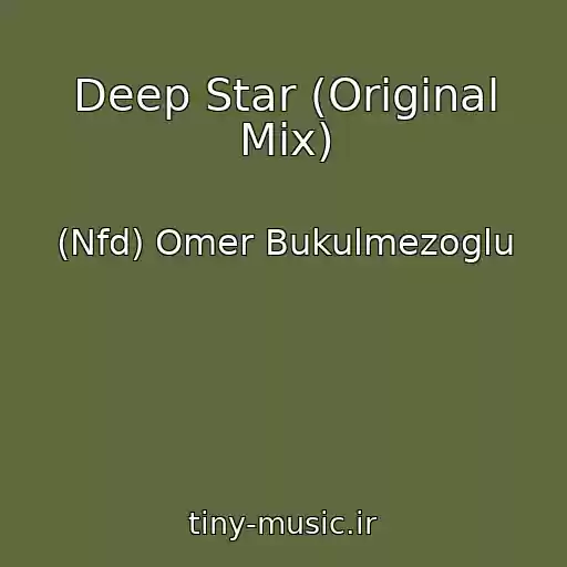 کاور آهنگ Deep Star (Original Mix) از (Nfd) Omer Bukulmezoglu