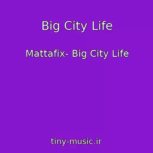 کاور آهنگ Big City Life از Mattafix- Big City Life