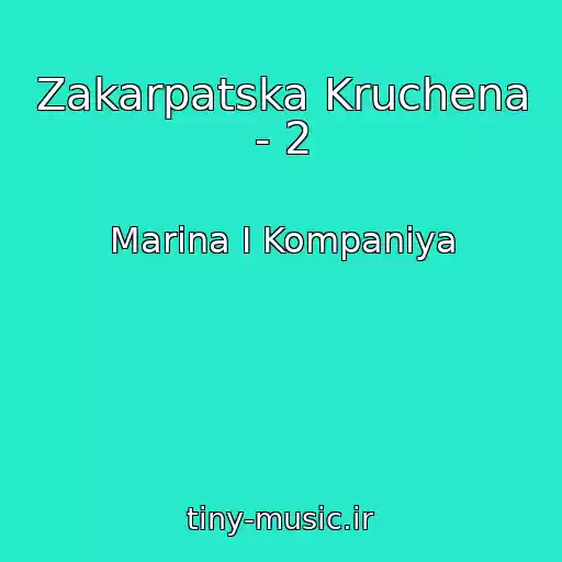 کاور آهنگ Zakarpatska Kruchena - 2 از Marina І Kompanіya