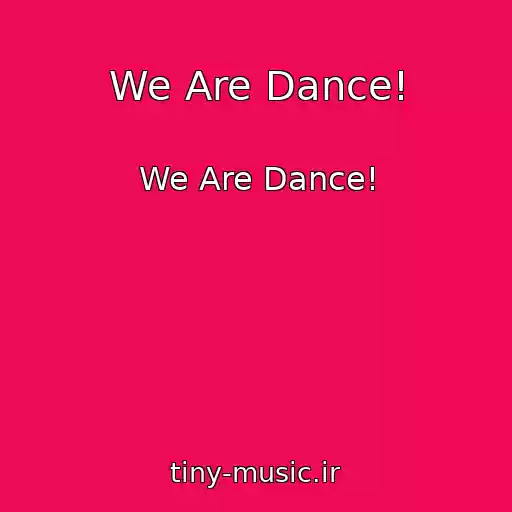 کاور آهنگ We Are Dance! از We Are Dance!