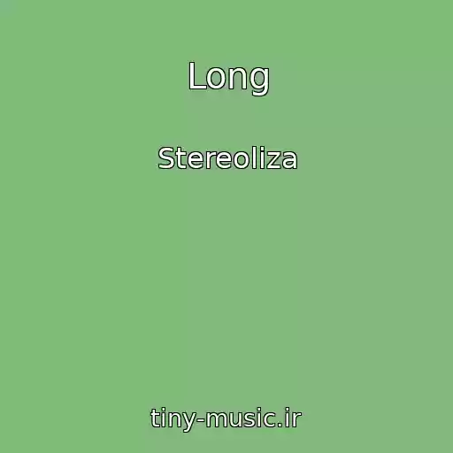 کاور آهنگ Long از Stereoliza