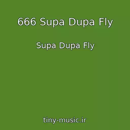 کاور آهنگ 666 Supa Dupa Fly از Supa Dupa Fly