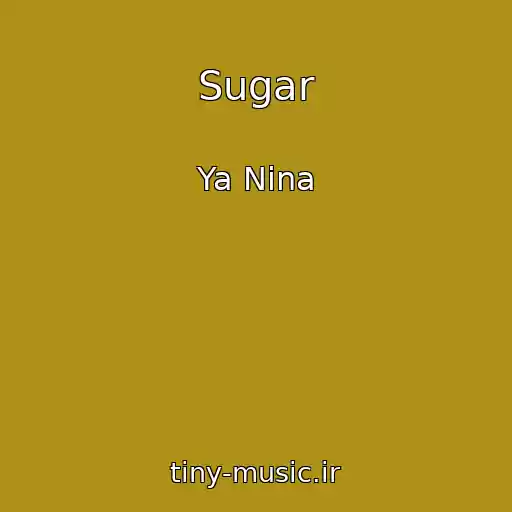 کاور آهنگ Sugar از Ya Nina