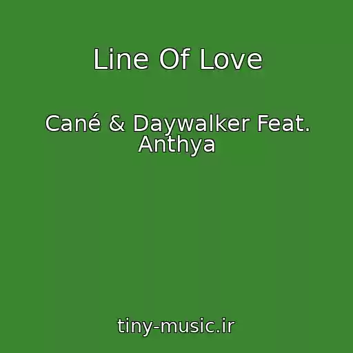 کاور آهنگ Line Of Love از Cané & Daywalker Feat. Anthya
