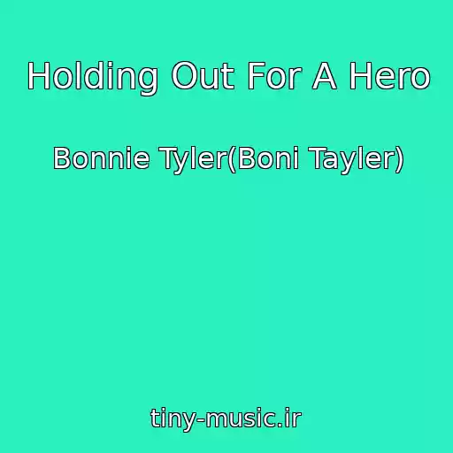 کاور آهنگ Holding Out For A Hero از Bonnie Tyler(Boni Tayler)