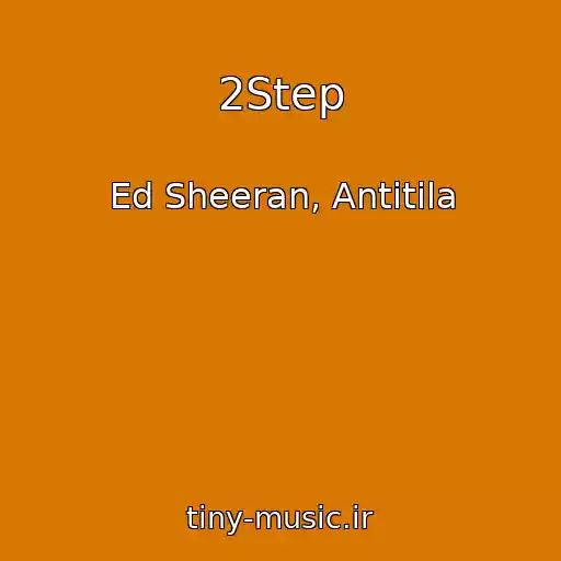 کاور آهنگ 2Step از Ed Sheeran, Antitіla